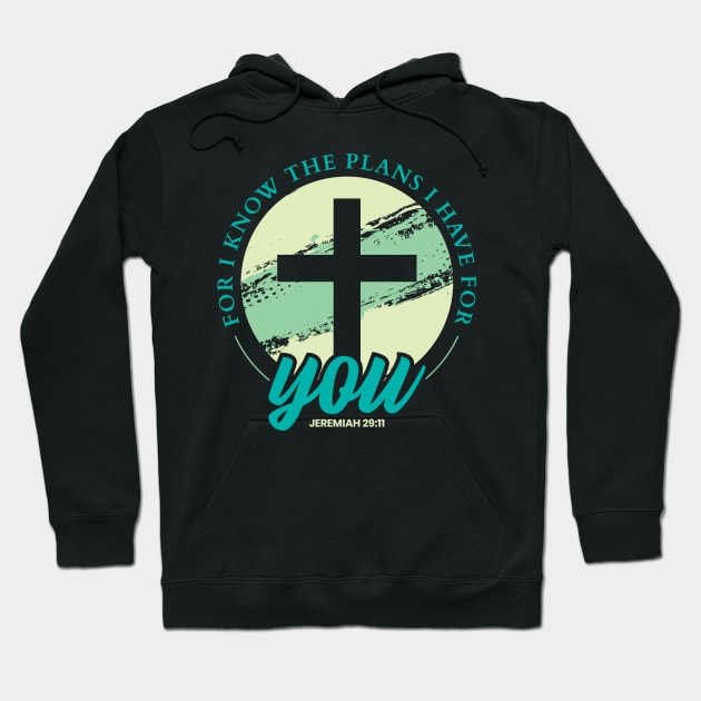 Jeremiah 29:11. For I know the plans I have for you by Christian Cross. Christian shirts for men and women. Bible Verse Religious Gifts for Christians. Hoodie by aneisha